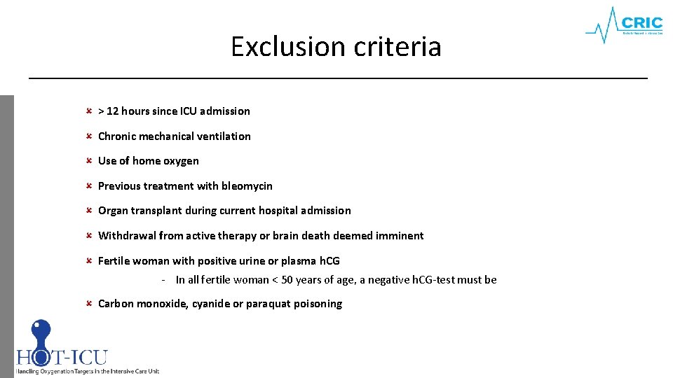 Exclusion criteria > 12 hours since ICU admission Chronic mechanical ventilation Use of home