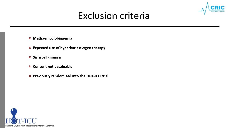 Exclusion criteria Methaemoglobinaemia Expected use of hyperbaric oxygen therapy Sicle cell disease Consent not
