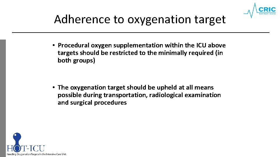 Adherence to oxygenation target • Procedural oxygen supplementation within the ICU above targets should