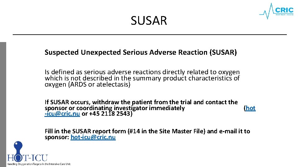 SUSAR Suspected Unexpected Serious Adverse Reaction (SUSAR) Is defined as serious adverse reactions directly