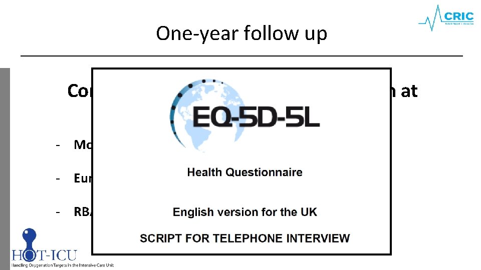 One-year follow up Complete the one-year follow-up form at www. cric. nu/hot-icu - Mortality