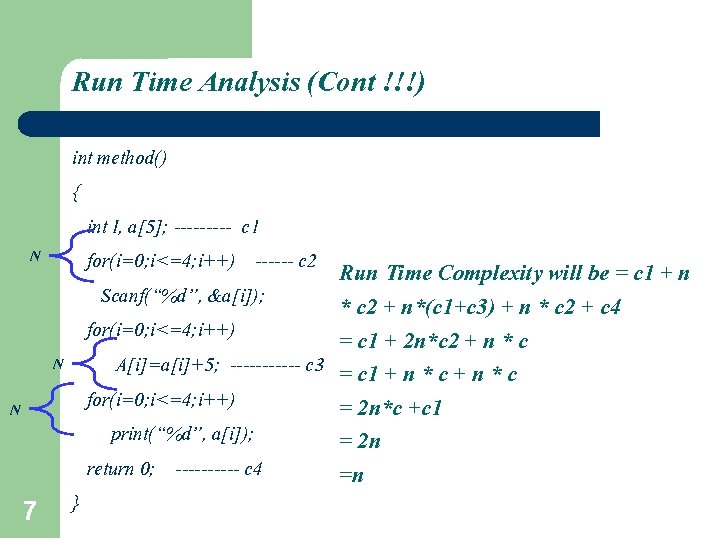 Run Time Analysis (Cont !!!) N N N 7 int method() { int I,