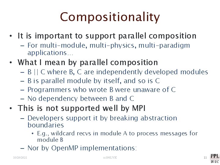 Compositionality • It is important to support parallel composition – For multi-module, multi-physics, multi-paradigm