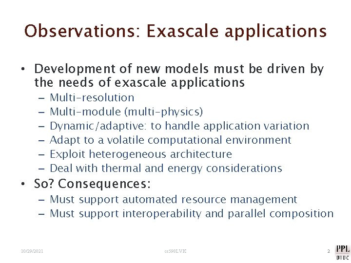 Observations: Exascale applications • Development of new models must be driven by the needs