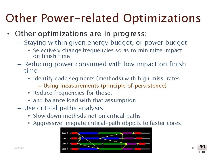 Other Power-related Optimizations • Other optimizations are in progress: – Staying within given energy