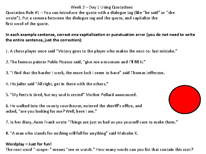 Week 2 – Day 1 Using Quotations Quotation Rule #1 – You can introduce