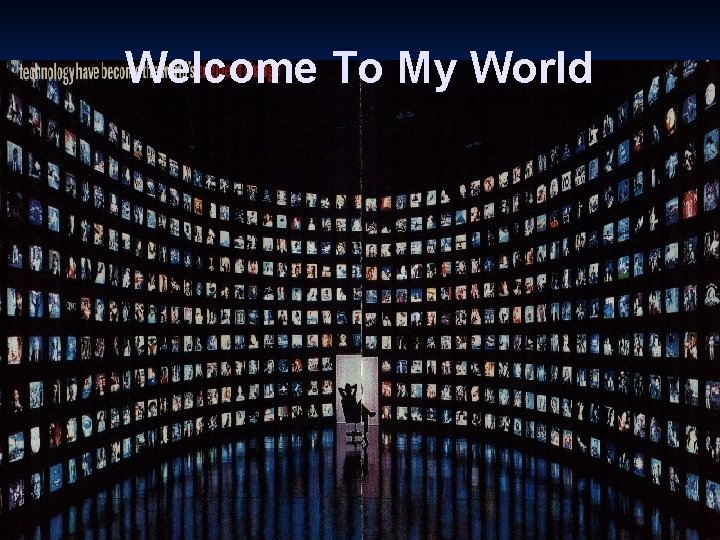 Welcome To My World 