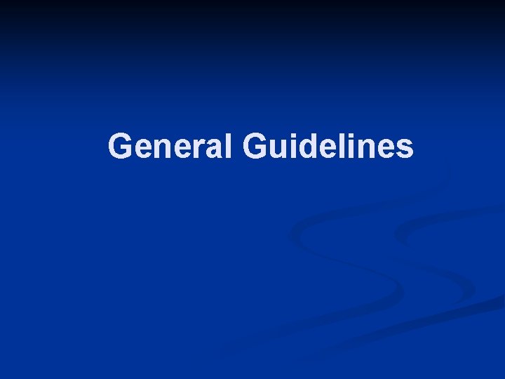 General Guidelines 