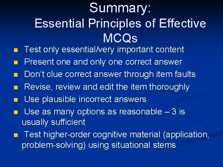 Summary: Essential Principles of Effective MCQs n n n n Test only essential/very important