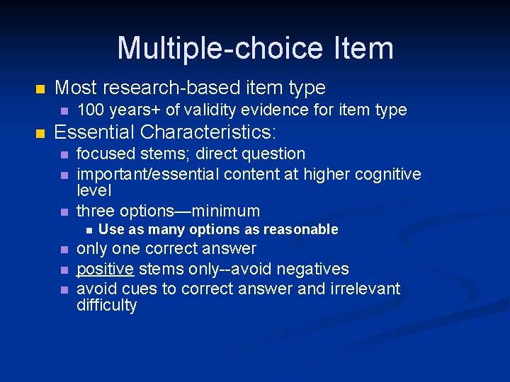 Multiple-choice Item n Most research-based item type n n 100 years+ of validity evidence