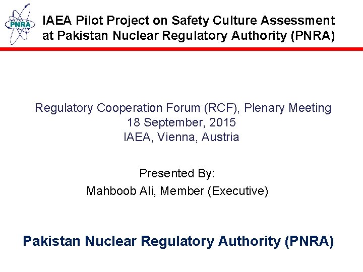 IAEA Pilot Project on Safety Culture Assessment at Pakistan Nuclear Regulatory Authority (PNRA) Regulatory