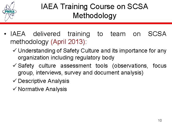 IAEA Training Course on SCSA Methodology • IAEA delivered training methodology (April 2013): to