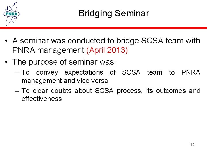 Bridging Seminar • A seminar was conducted to bridge SCSA team with PNRA management