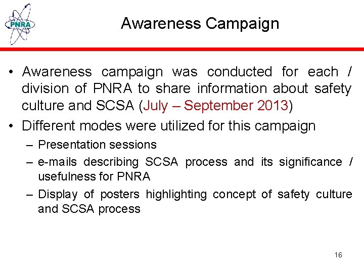 Awareness Campaign • Awareness campaign was conducted for each / division of PNRA to