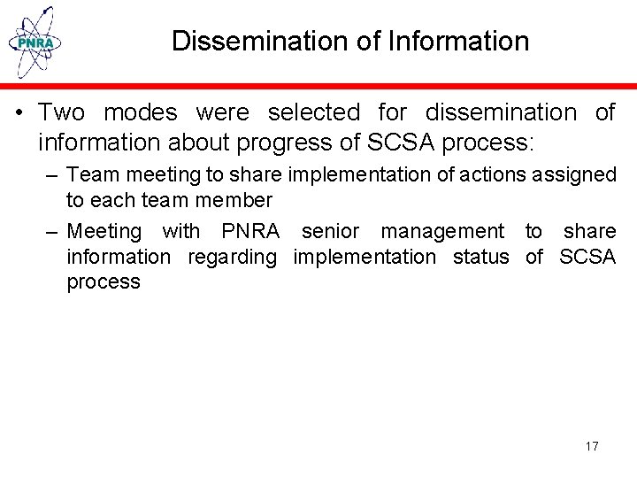 Dissemination of Information • Two modes were selected for dissemination of information about progress