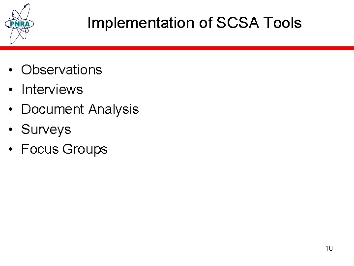 Implementation of SCSA Tools • • • Observations Interviews Document Analysis Surveys Focus Groups