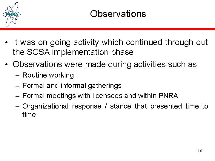 Observations • It was on going activity which continued through out the SCSA implementation