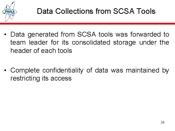 Data Collections from SCSA Tools • Data generated from SCSA tools was forwarded to