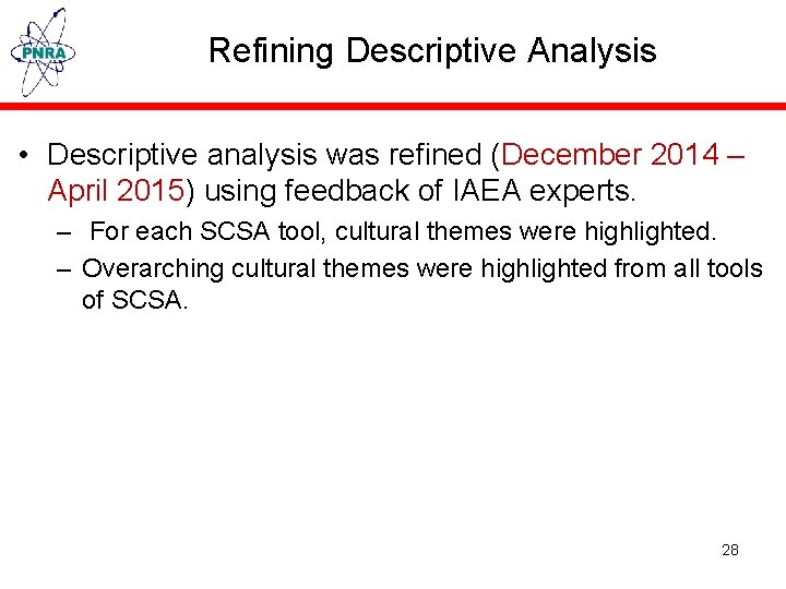 Refining Descriptive Analysis • Descriptive analysis was refined (December 2014 – April 2015) using