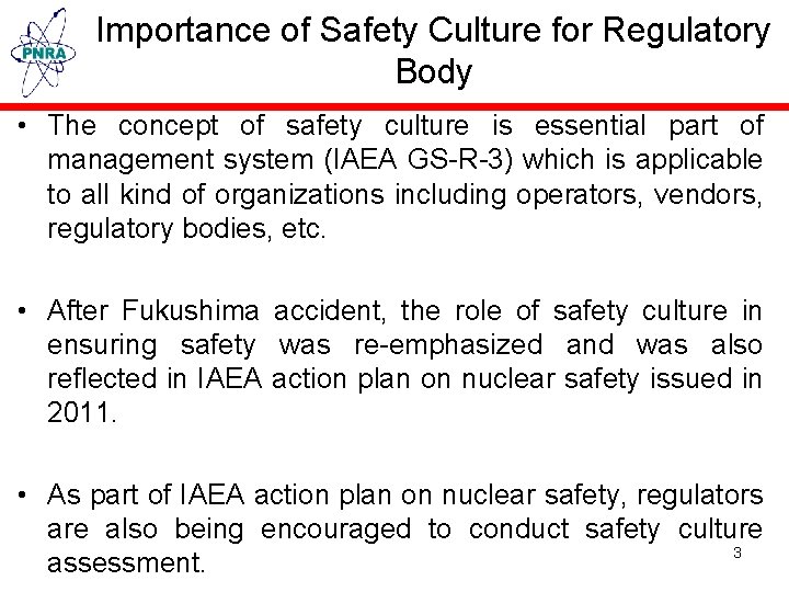 Importance of Safety Culture for Regulatory Body • The concept of safety culture is
