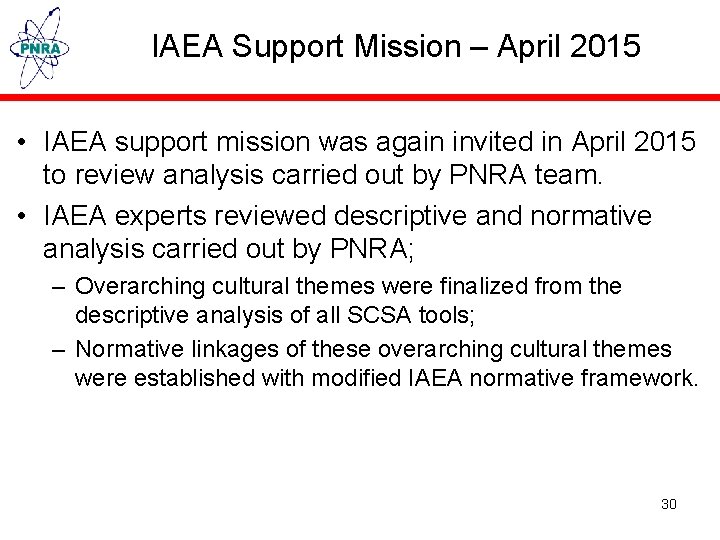 IAEA Support Mission – April 2015 • IAEA support mission was again invited in