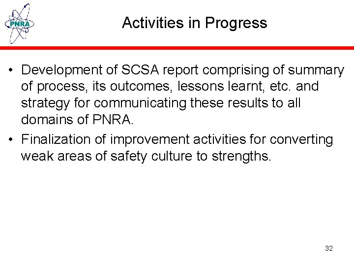 Activities in Progress • Development of SCSA report comprising of summary of process, its
