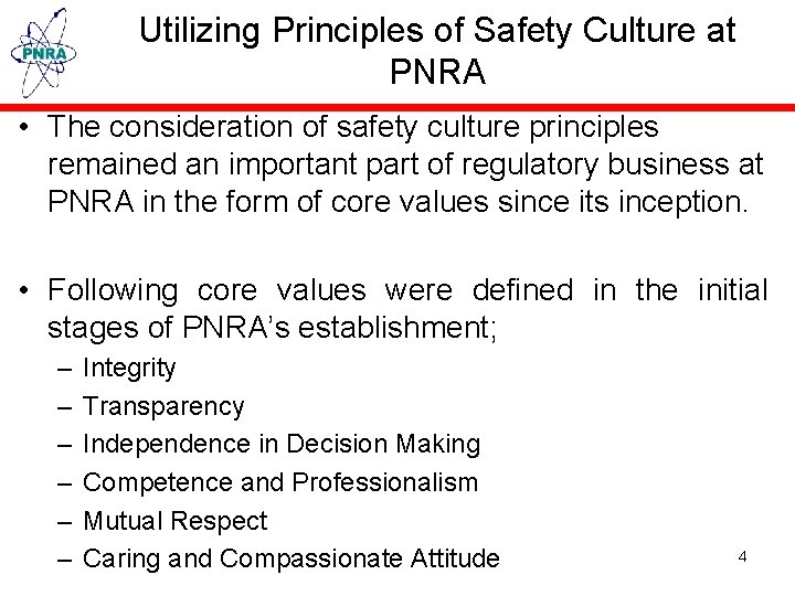 Utilizing Principles of Safety Culture at PNRA • The consideration of safety culture principles