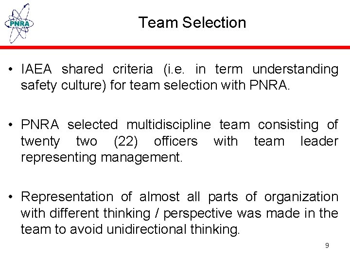Team Selection • IAEA shared criteria (i. e. in term understanding safety culture) for