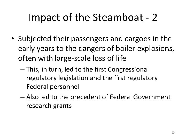 Impact of the Steamboat - 2 • Subjected their passengers and cargoes in the