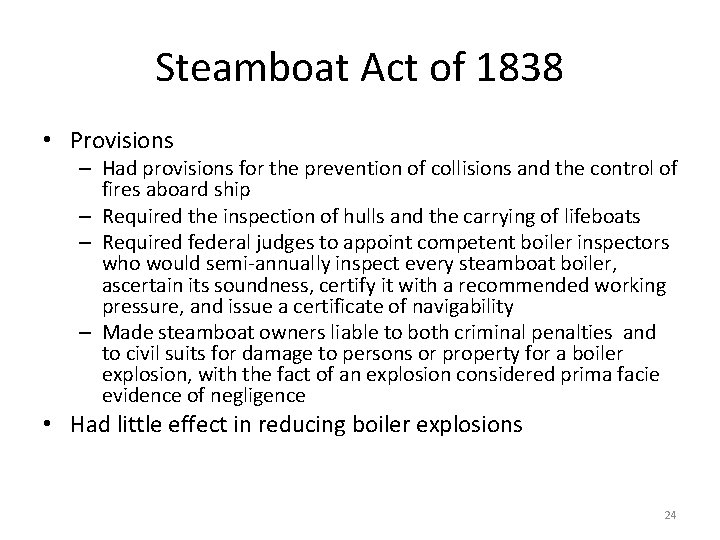 Steamboat Act of 1838 • Provisions – Had provisions for the prevention of collisions