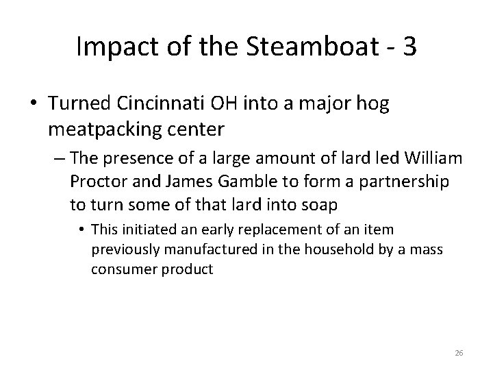 Impact of the Steamboat - 3 • Turned Cincinnati OH into a major hog