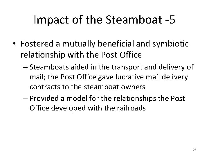 Impact of the Steamboat -5 • Fostered a mutually beneficial and symbiotic relationship with