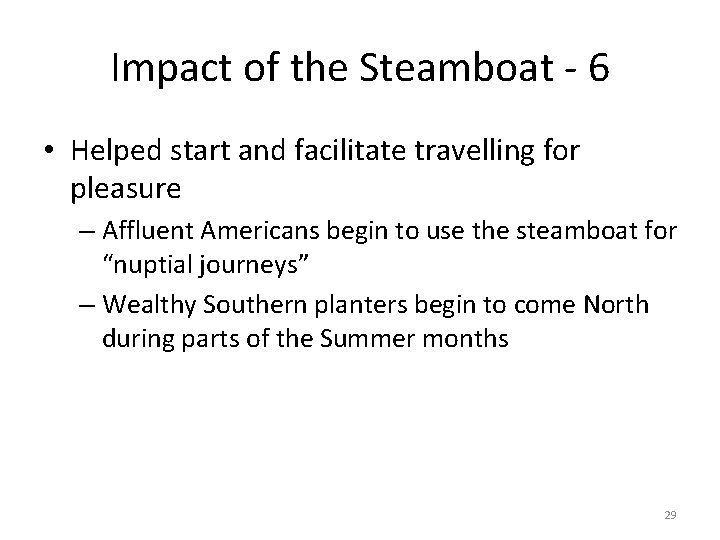 Impact of the Steamboat - 6 • Helped start and facilitate travelling for pleasure