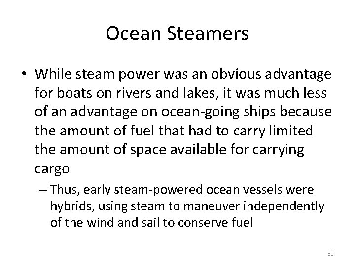 Ocean Steamers • While steam power was an obvious advantage for boats on rivers