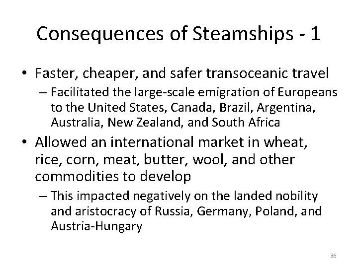 Consequences of Steamships - 1 • Faster, cheaper, and safer transoceanic travel – Facilitated