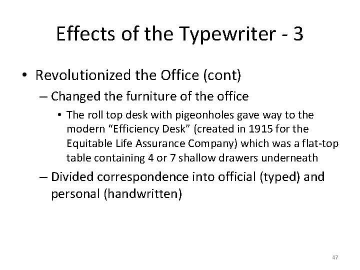 Effects of the Typewriter - 3 • Revolutionized the Office (cont) – Changed the