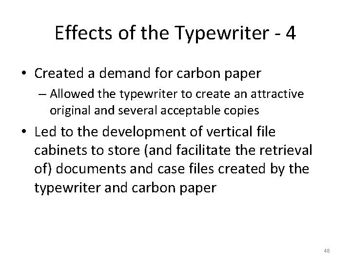 Effects of the Typewriter - 4 • Created a demand for carbon paper –