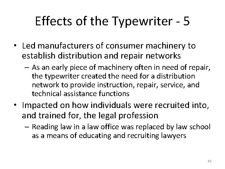 Effects of the Typewriter - 5 • Led manufacturers of consumer machinery to establish