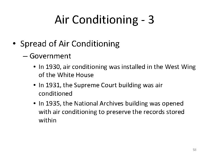 Air Conditioning - 3 • Spread of Air Conditioning – Government • In 1930,