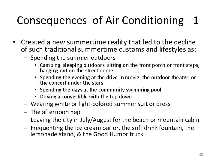 Consequences of Air Conditioning - 1 • Created a new summertime reality that led