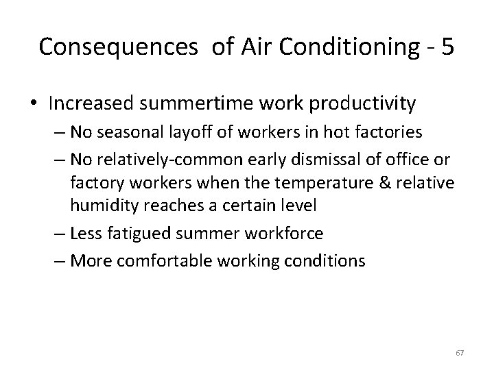 Consequences of Air Conditioning - 5 • Increased summertime work productivity – No seasonal