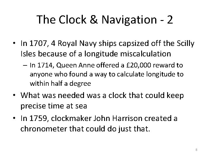 The Clock & Navigation - 2 • In 1707, 4 Royal Navy ships capsized
