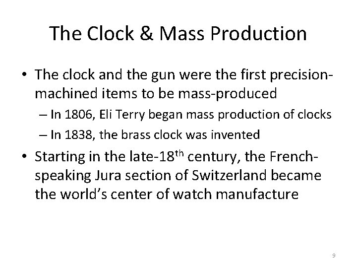 The Clock & Mass Production • The clock and the gun were the first