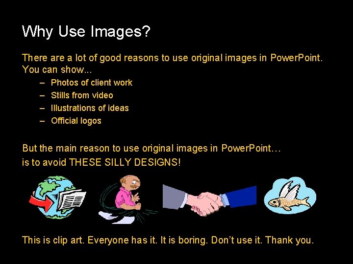 Why Use Images? There a lot of good reasons to use original images in