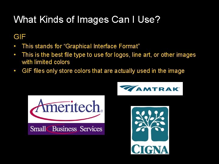 What Kinds of Images Can I Use? GIF • This stands for “Graphical Interface