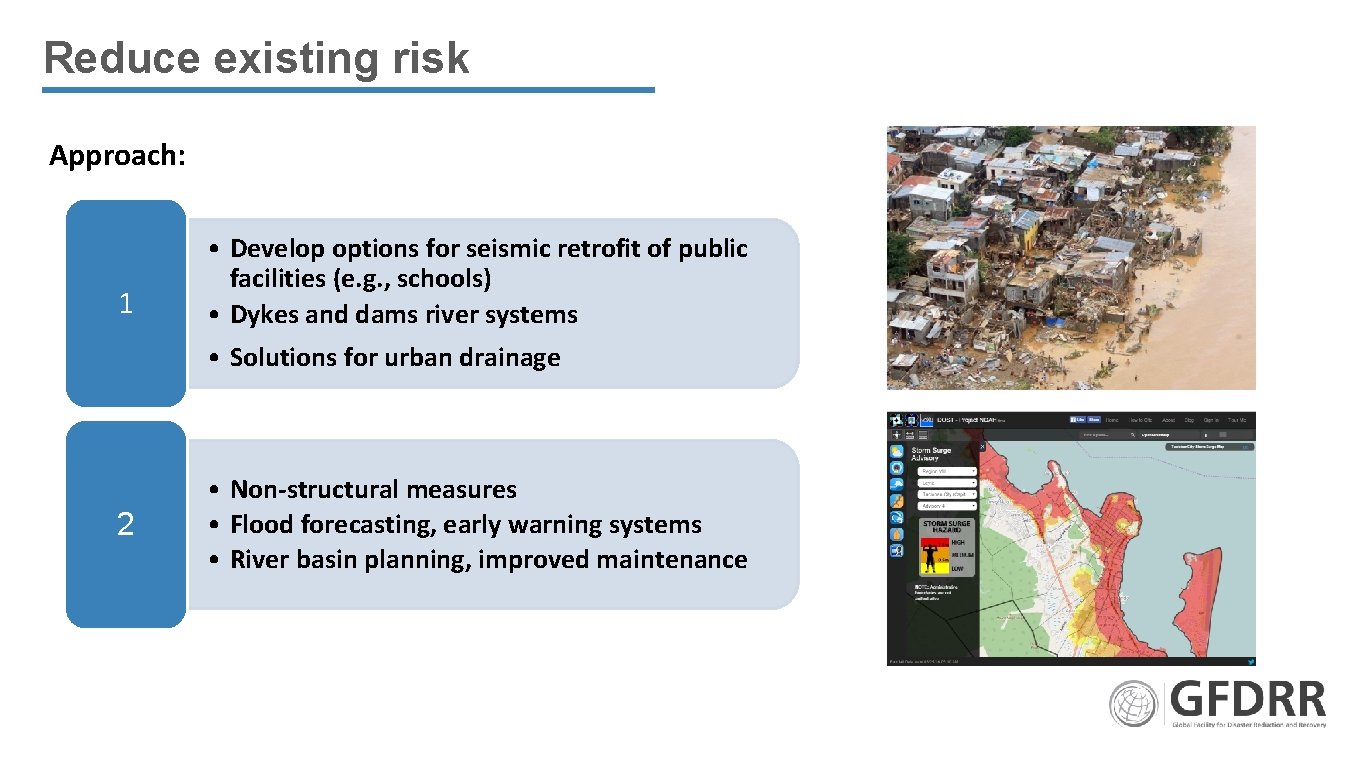 Reduce existing risk Approach: 1 • Develop options for seismic retrofit of public facilities