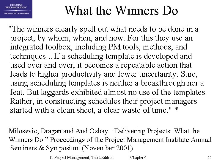 What the Winners Do "The winners clearly spell out what needs to be done