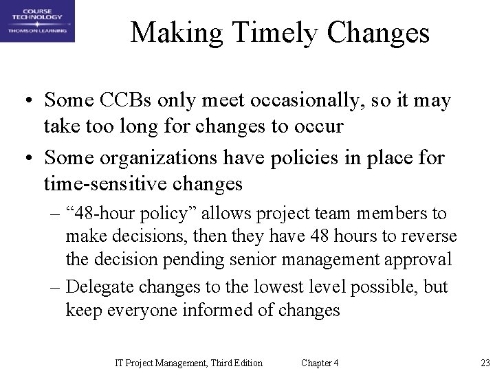 Making Timely Changes • Some CCBs only meet occasionally, so it may take too