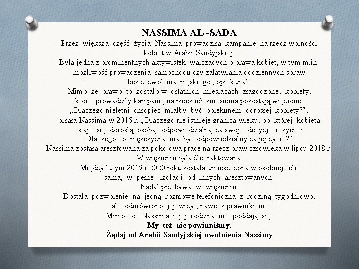 NASSIMA AL -SADA Przez większą część życia Nassima prowadziła kampanie na rzecz wolności kobiet