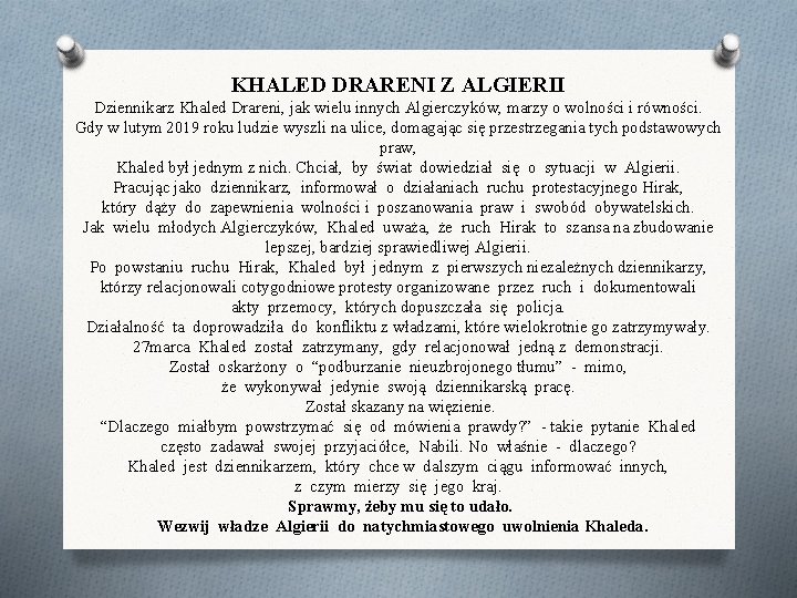 KHALED DRARENI Z ALGIERII Dziennikarz Khaled Drareni, jak wielu innych Algierczyków, marzy o wolności